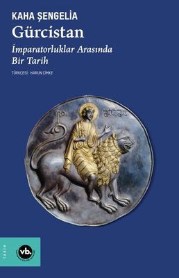 Gürcistan - İmparatorluklar Arasında Bir Tarih