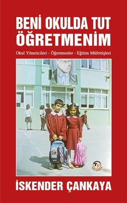 Beni Okulda Tut Öğretmenim