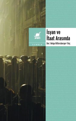 İsyan ve İtaat Arasında