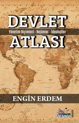 Devlet Atlası - Yönetim Biçimleri Rejimler İdeolojiler