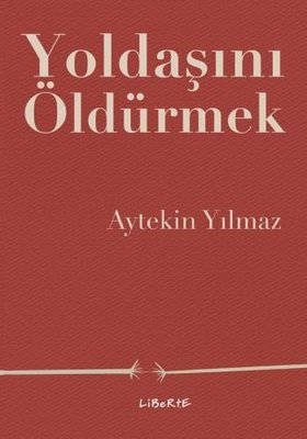 Yoldaşını Öldürmek