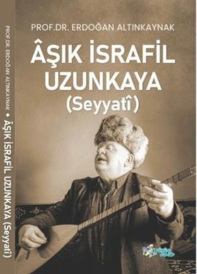 Aşık İsrafil Uzunkaya (Seyyati)