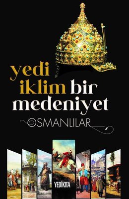 Yedi İklim Bir Medeniyet-Osmanlılar