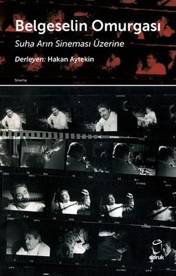 Belgeselin Omurgası - Suha Arın Sineması Üzerine