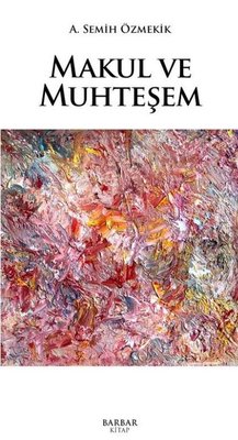 Makul ve Muhteşem