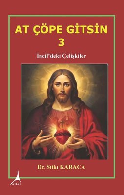 At Çöpe Gitsin 3 - İncil'deki Çelişkiler