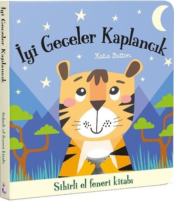 İyi Geceler Kaplancık - Sihirli El Feneri Kitabı