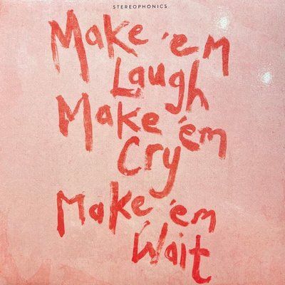 Make 'Em Laugh Make 'Em Cry Make Em Wait (Indie)
