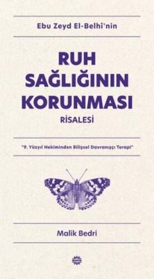 Ebu Zeyd el-Belhi'nin Ruh Sağlığının Korunması Risalesi - 9. Yüzyıl Hekiminden Bilişsel Davranışçı T
