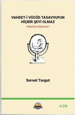 Vahdet-i Vücud Tasavvufun Hiçbir Şeyi Olmaz Cilt 4