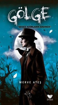 Gölge - Sessiz Adımların Ardında