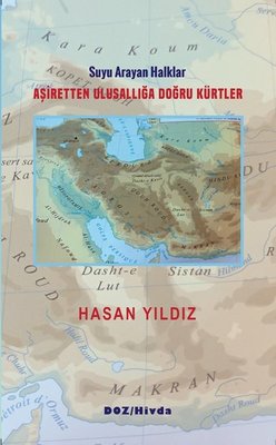 Aşiretten Ulusallığa Doğru Kürtler - Suyu Arayan Halklar