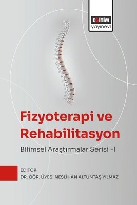 Fizyoterapi ve Rehabilitasyon: Bilimsel Araştırmalar Serisi 1