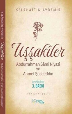Uşşakiler - Abdurrahman Sami Niyazi ve Ahmet Şücaeddin