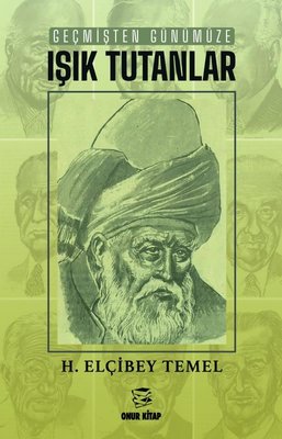 Geçmişten Günümüze Işık Tutanlar