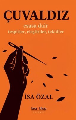 Çuvaldız - Esasa Dair Tespitler Eleştiriler Teklifler