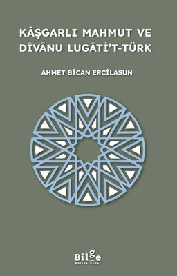 Kaşgarlı Mahmut ve Divanu Lugati't-Türk