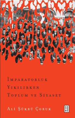 İmparatorluk Yıkılırken Toplum ve Siyaset