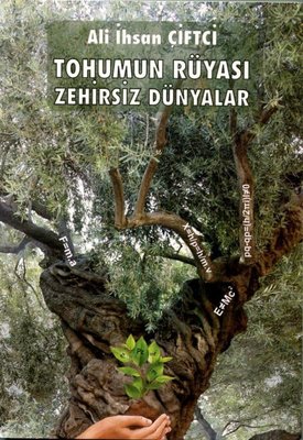 Tohumun Rüyası Zehirsiz Dünyalar