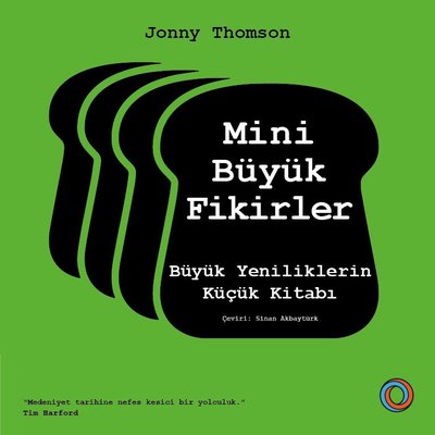 Mini Büyük Fikirler - Büyük Yeniliklerin Küçük Kitabı
