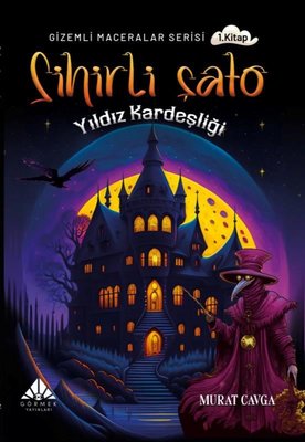 Sihirli Şato Yıldız Kardeşliği - Gizemli Maceralar Serisi 1