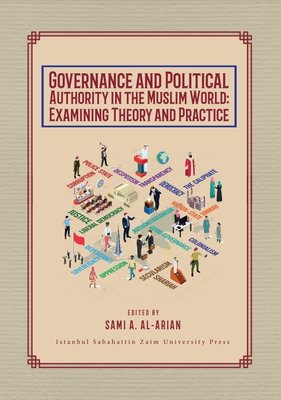 Governance and Political Authority in the Muslim World: Examining Theory and Practice