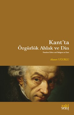 Kant'ta Özgürlük Ahlak ve Din