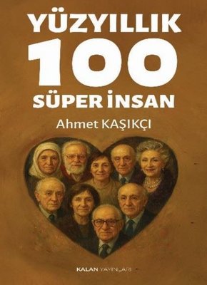 Yüzyıllık 100 Süper İnsan
