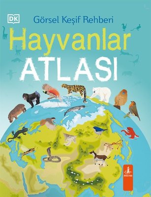 Hayvanlar Atlası - Görsel Keşif Rehberi