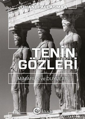 Tenin Gözleri: Mimarlık ve Duyular