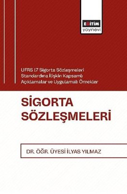 UFRS 17 Sigorta Sözleşmeleri Standardına İlişkin Kapsamlı Açıklamalar ve Uygulamalı Örnekler Sigorta