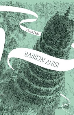 Babil'in Anısı - Aynadan Geçen Kız Serisi 3. Kitap