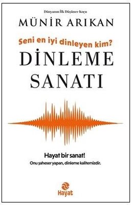 Dinleme Sanatı - Seni En İyi Dinleyen Kim?