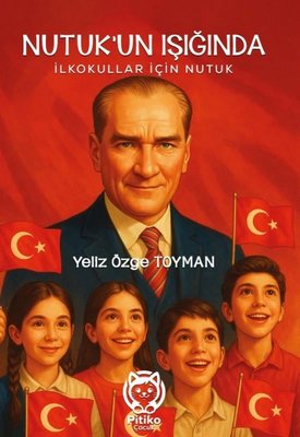 Nutuk'un Işığında - İlkokullar İçin Nutuk