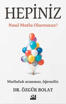 Hepiniz Nasıl Mutlu Olursunuz?