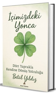 İçimizdeki Yonca - Dört Yaprakla Kendine Dönüş Yolculuğu