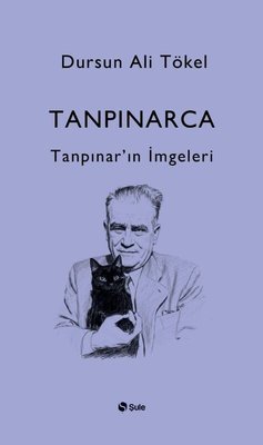 Tanpınarca - Tanpınar'ın İmgeleri