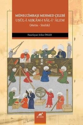 Müneccimbaşı Mehmed Çelebi Uşül-i Ahkam-ı Sal-i'Alem (Metin - Sözlük)
