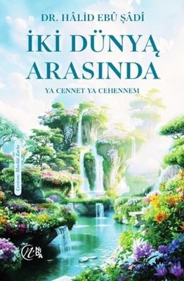İki Dunya Arasında - Ya Cennet Ya Cehennem