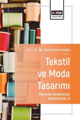 Tekstil ve Moda Tasarımı Alanında Uluslararası Araştırmalar 2