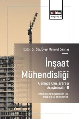 İnşaat Mühendisliği Alanında Uluslararası Araştırmalar 2