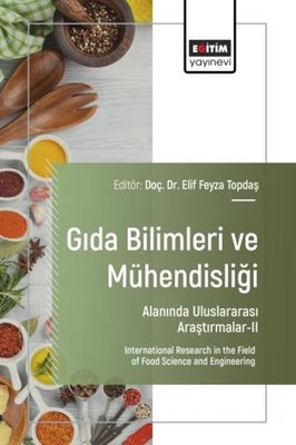 Gıda Bilimleri ve Mühendisliği Alanında Uluslararası Araştırmalar 2