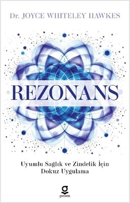 Rezonans-Uyumlu Sağlık ve Zindelik İçin Dokuz Uygulama