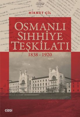 Osmanlı Sıhhiye Teşkilatı 1838 - 1920