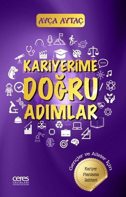 Kariyerime Doğru Adımlar - Gençler ve Aileler İçin Kariyer Planlama Rehberi