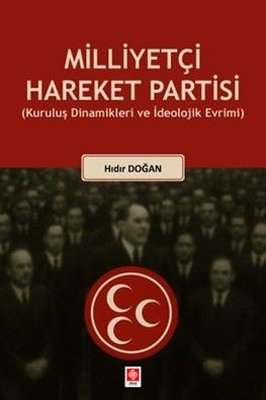 Milliyetçi Hareket Partisi - Kuruluş Dinamikleri ve İdeolojik Evrimi
