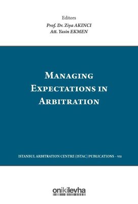 Managing Expectations in Arbitration - Tahkimde Beklentilerin Yönetimi