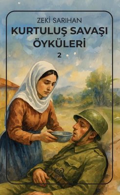 Kurtuluş Savaşı Öyküleri 2
