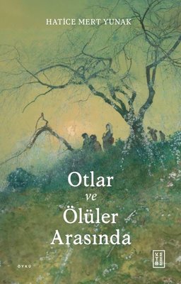 Otlar ve Ölüler Arasında