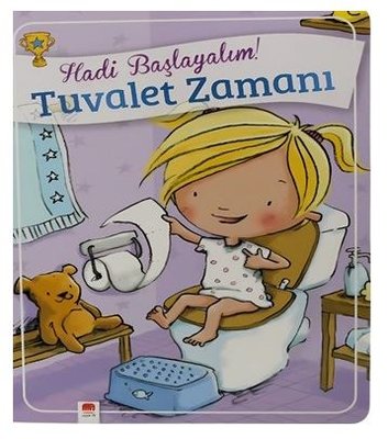 Hadi Başlayalım! Tuvalet Zamanı - Kızlar İçin Tuvalet Eğitimi Kitabı
